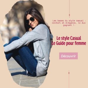 le style casual pour femme le guide