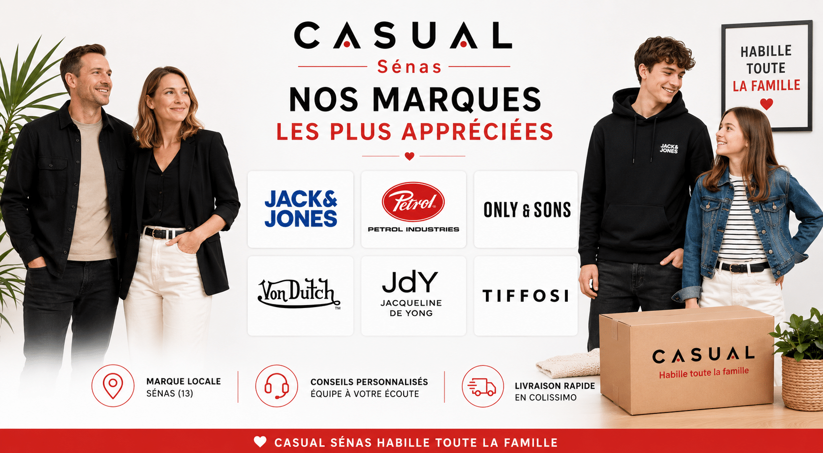 Sélection de marques de vêtements chez Casual Sénas avec Jack & Jones, Petrol Industries, Only & Sons, Jacqueline de Yong, Tiffosi et Von Dutch pour toute la famille.